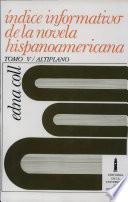 Libro de Indice Informativo De La Novela Hispanoamericana