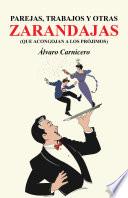 Libro de Parejas, Trabajos Y Otras Zarandajas (que Acongojan A Los Prjimos)