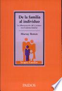 Libro de De La Familia Al Individuo