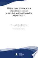 Libro de El Bien Façer, El Buen Morir Y La Remembranza En La Sociedad Medieval Burgalesa (siglos Xiii Xv)
