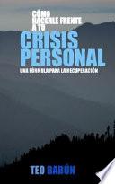 Libro de Como Hacerle Frente A Tu Crisis Personal