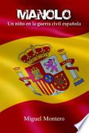 Libro de Manolo Un Niño En La Guerra Civil Español