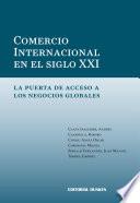 Libro de Comercio Internacional En El Siglo Xxi. La Puerta De Acceso A Los Negocios Globales