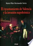 Libro de El Ayuntamiento De Valencia Y La Invasión Napoleónica