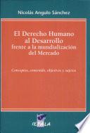 Libro de El Derecho Humano Al Desarrollo Frente A La Mundialización Del Mercado
