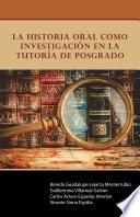 Libro de La Historia Oral Como Investigación En La Tutoría De Posgrado