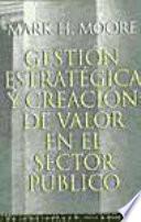 Libro de Gestión Estratégica Y Creación De Valor En El Sector Público