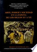 Libro de Arte, Poder Y Sociedad En La España De Los Siglos Xv A Xx