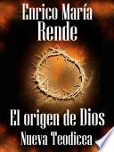 Libro de El Origen De Dios Nueva Teodicea