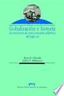 Libro de Globalización E Historia. La Evolución De Una Economía Atlántica Del Siglo Xix