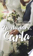Libro de No Dudaré, Carla