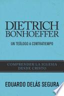 Libro de Dietrich Bonhoeffer: Un Teólogo A Contratiempo