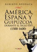 Libro de América, España Y Guipúzcoa Durante El Siglo Xvi