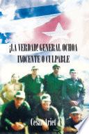 Libro de ¡la Verdad! General Ochoa Inocente O Culpable