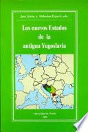 Libro de Los Nuevos Estados De La Antigua Yugoslavia