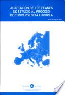 Libro de Adaptación De Los Planes De Estudio Al Proceso De Convergencia Europea