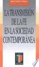 Libro de La Transmisión De La Fe En La Sociedad Contemporánea