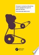 Libro de Procesos Y Contextos Educativos: Nuevas Perspectivas Para La Práctica Docente