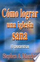 Libro de Como Lograr Una Iglesia Sana