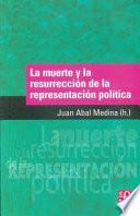 Libro de La Muerte Y La Resurrección De La Representación Política
