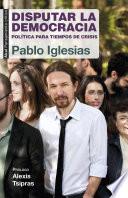Libro de Disputar La Democracia
