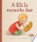Libro de A Eli Le Encanta Dar
