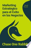 Libro de Chase One Rabbit: Marketing Estratégico Para El Exito En Los Negocios