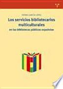 Libro de Los Servicios Bibliotecarios Multiculturales En Las Bibliotecas Públicas Españolas