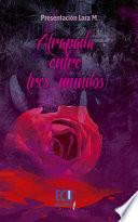 Libro de Atrapada Entre Tres Mundos