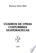 Libro de Cuadros De Otras Costumbres Guatemaltecas