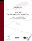 Libro de Historia Del General Güemes Y De La Provincia De Salta, O Sea De La Independencia Argentina