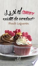 Libro de ¿y Si El Amor Existe De Verdad?