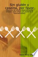Libro de Sin Glutén Y Caseína, Por Favor