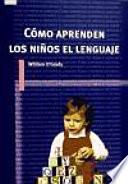 Libro de Cómo Aprenden Los Niños El Lenguaje