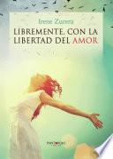Libro de Libremente, Con La Libertad Del Amor