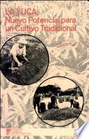 Libro de La Yuca Nuevo Potencial Para Un Cultivo Tradicional