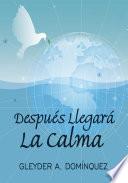 Libro de Despues Llegara La Calma