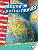 Libro de Mapas De Nuestro Mundo (mapping Our World) 6 Pack