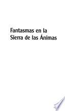 Libro de Fantasmas En La Sierra De Las Animas
