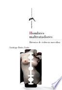 Libro de Hombres Maltratadores. Historias De Violencia Masculina