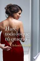 Libro de Haré Todo Lo Que Tú Quieras