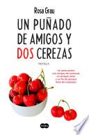 Libro de Un Puñado De Amigos Y Dos Cerezas