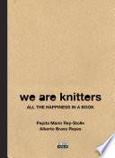 Libro de We Are Knitters. All The Happiness In A Book
