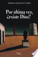 Libro de Por Ultima Vez ¿existe Dios?