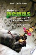 Libro de Ante Las Penas De La Vida ¿qué Podemos Hacer?