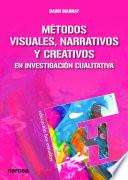 Libro de Métodos Visuales, Narrativos Y Creativos En Investigación Cualitativa