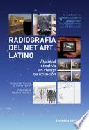 Libro de Radiografía Del Net Art Latino. Vitalidad Creativa En Riesgo De Extinción