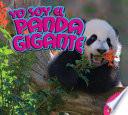 Libro de Yo Soy El Panda Gigante / I Am A Panda Gigante