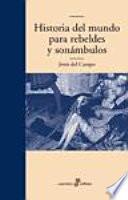 Libro de Historia Del Mundo Para Rebeldes Y Sonámbulos