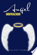 Libro de Angel Disfrazado
